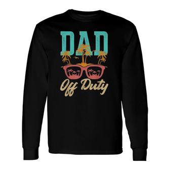 Dad Off Duty Out For Some Sunglasses And Beach Long Sleeve T-Shirt T-Shirt | Mazezy