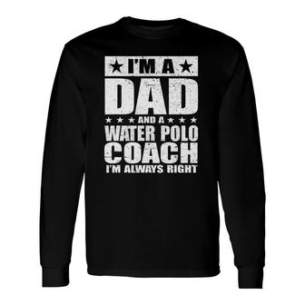 Dad Water Polo Coach Coaches Father's Day S Long Sleeve T-Shirt T-Shirt | Mazezy