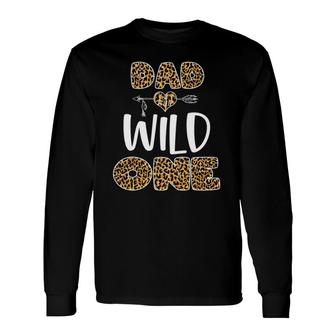 Dad Of The Wild One Leopard Print 1St Birthday Long Sleeve T-Shirt T-Shirt | Mazezy