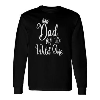 Dad Of The Wild One Long Sleeve T-Shirt | Mazezy
