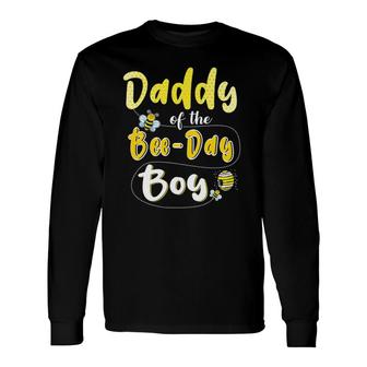 Daddy Of The Bee Day Boy Hive Party Matching Birthday Long Sleeve T-Shirt T-Shirt | Mazezy