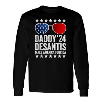 Daddy Desantis 2024 Make America Florida American Usa Flag Long Sleeve T-Shirt T-Shirt | Mazezy