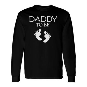 Daddy To Be New Dad Tee Long Sleeve T-Shirt T-Shirt | Mazezy