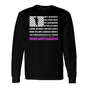 My Daddy Has Your Back My Superhero Proud Army Daughter Long Sleeve T-Shirt T-Shirt | Mazezy