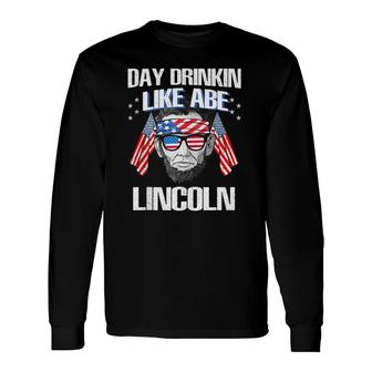 Day Drinking Like Lincoln Abraham Merica 4Th Of July Long Sleeve T-Shirt T-Shirt | Mazezy