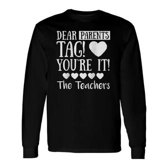 Dear Parents Tag You're It The Teachers Raglan Baseball Tee Long Sleeve T-Shirt T-Shirt | Mazezy UK