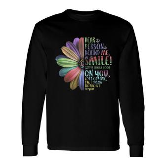 Dear Person Behind Me Smile Happy Sunflower Quote Long Sleeve T-Shirt - Thegiftio UK