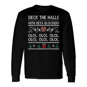 Deck The Halls With Beta Blockers Olol Long Sleeve T-Shirt | Mazezy
