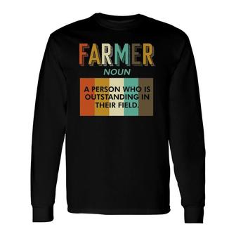 Definition Farmer Who Outstanding In Their Field Long Sleeve T-Shirt | Mazezy