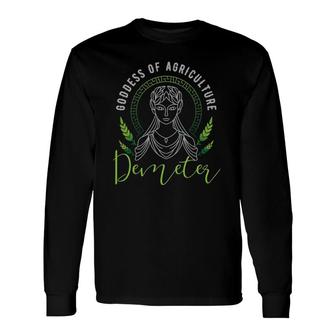 Demeter Goddess Of Agriculture Or Ancient Greek God Long Sleeve T-Shirt | Mazezy