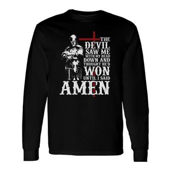The Devil Saw Me With My Head Down And Thought He Won Long Sleeve T-Shirt T-Shirt | Mazezy