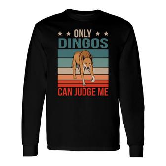 Dingos Can Judge Me Wilddog Dingo Long Sleeve T-Shirt | Mazezy