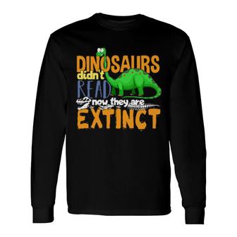Dinosaur Reading Extinct Dino School Teacher Student Reader Long Sleeve T-Shirt T-Shirt | Mazezy