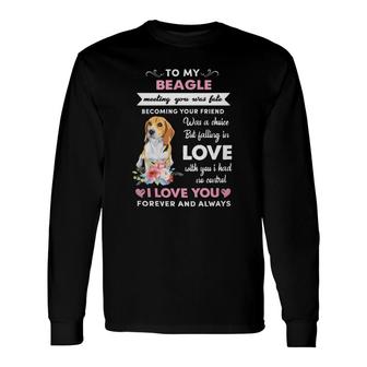 Dog To My Beagle I Love You Long Sleeve T-Shirt T-Shirt | Mazezy
