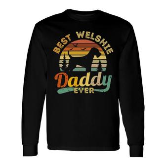 Dog Best Welsh Terrier Daddy Ever Retro Vintage 345 Paws Long Sleeve T-Shirt | Mazezy