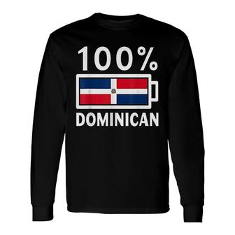 Dominican Republic Flag 100 Percent Dominican Battery Power Long Sleeve T-Shirt T-Shirt | Mazezy