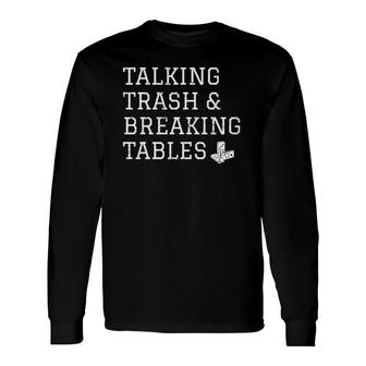Domino Player Dominoes Talking Trash Talker Breaking Tables Long Sleeve T-Shirt T-Shirt | Mazezy