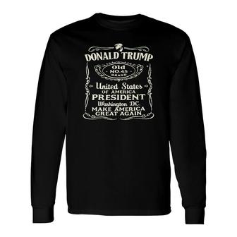 Donald Trump Old No 45 Brand United States Of America President Washington Dc Make America Great Again Long Sleeve T-Shirt - Thegiftio UK