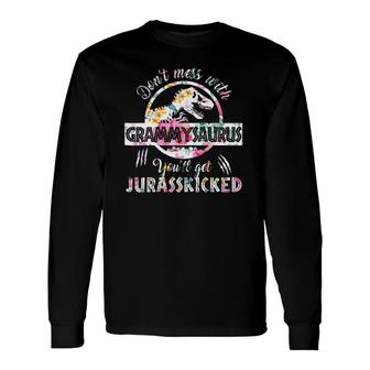 Don't Mess With Grammysaurus You'll Get Jurasskicked Grammy Long Sleeve T-Shirt T-Shirt | Mazezy DE