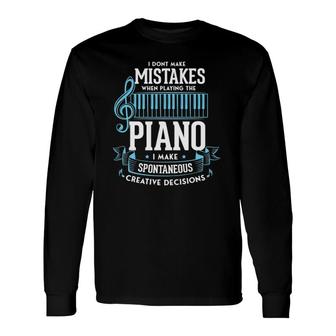 I Don't Make Mistakes When Playing The Piano Jazz Instrument Long Sleeve T-Shirt T-Shirt | Mazezy