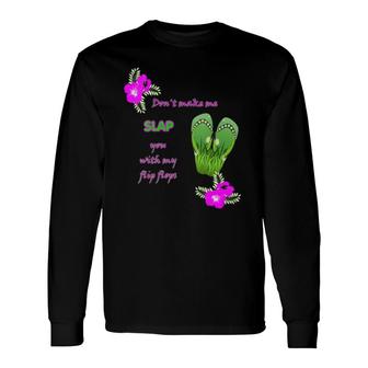 Don't Make Me Slap You With My Flip Flops V-Neck Long Sleeve T-Shirt T-Shirt | Mazezy