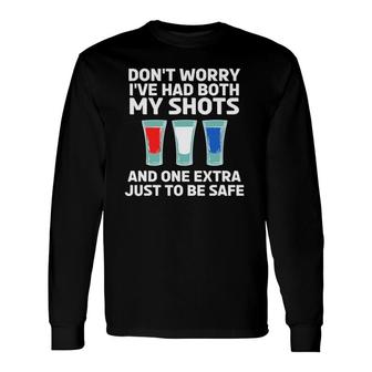 Don't Worry I've Had Both My Shots 4Th Of July Long Sleeve T-Shirt T-Shirt | Mazezy AU