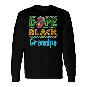 Dope Black Grandpa African American Melanin Father's Day Long Sleeve T-Shirt T-Shirt | Mazezy