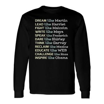 Dream Like Martin Inspirational Black History Influential Long Sleeve T-Shirt T-Shirt | Mazezy UK