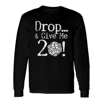 Drop & Give Me 20 Board Game Role Long Sleeve T-Shirt T-Shirt | Mazezy