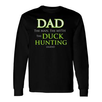 Duck Hunting Top For Dads And Grandpa That Hunt Long Sleeve T-Shirt T-Shirt | Mazezy