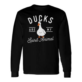 Ducks Are My Spirit Animal Duck Lover Long Sleeve T-Shirt T-Shirt | Mazezy