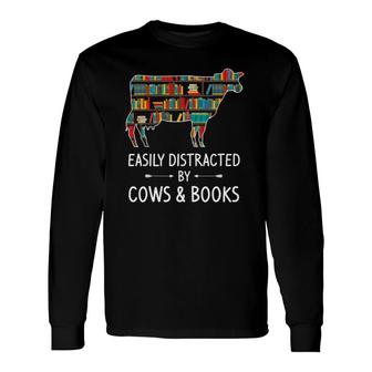Easily Distracted By Cows & Books Lover Heifer Farm Long Sleeve T-Shirt T-Shirt | Mazezy