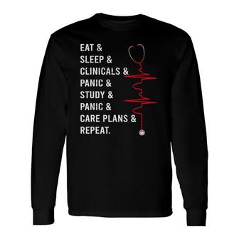 Eat Sleep Clinicals Panic Study Repeat Nurse Long Sleeve T-Shirt T-Shirt | Mazezy