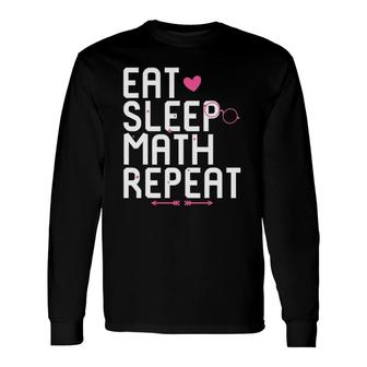 Eat Sleep Math Repeat Teacher Equation Solver Long Sleeve T-Shirt T-Shirt | Mazezy