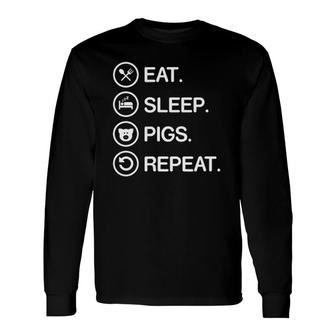 Eat Sleep Pigs Repeat Pig Lover Whisperer Long Sleeve T-Shirt T-Shirt | Mazezy