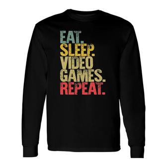 Eat Sleep Repeat Eat Sleep Video Games Repeat Long Sleeve T-Shirt T-Shirt | Mazezy