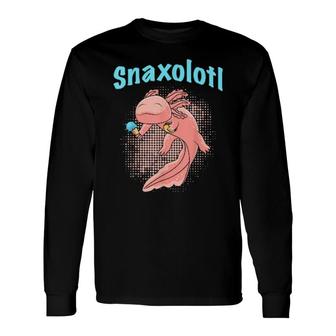 Eiscreme Eis Axolotl Snaxolol Snack Axolotl Long Sleeve T-Shirt T-Shirt | Mazezy