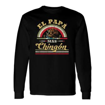 El Papa Mas Chingon Mexican Flag Cool Dad Regalo Long Sleeve T-Shirt T-Shirt | Mazezy