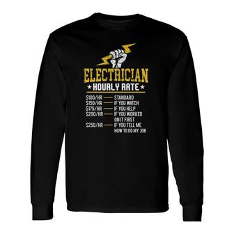 Electrician Hourly Rate Electrical Labor Union Rate Long Sleeve T-Shirt T-Shirt | Mazezy