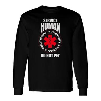 Emotional Support Human Do Not Pet Dog Owner Long Sleeve T-Shirt | Mazezy AU