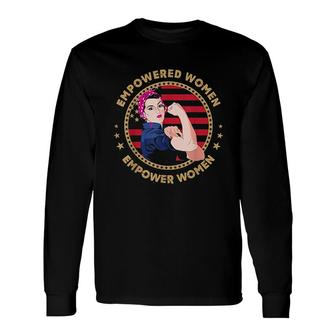 Empowered Women Empower Women Good Long Sleeve T-Shirt - Thegiftio