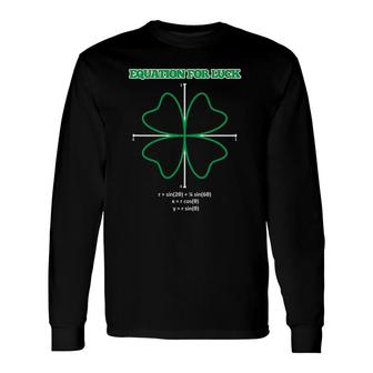 Equation For Luck Math Teacher Idea St Patrick's Day Long Sleeve T-Shirt T-Shirt | Mazezy