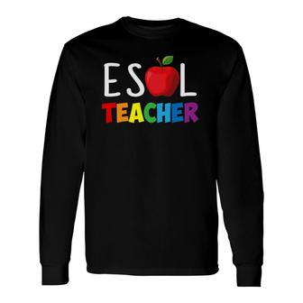 Esol Teacher Students Esol Teacher Long Sleeve T-Shirt T-Shirt | Mazezy