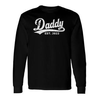 Est 2022 Soon To Be Daddy 2022 Ver2 Long Sleeve T-Shirt T-Shirt | Mazezy