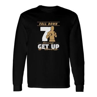 Fall Down 7 Times Get Up 8 Times Long Sleeve T-Shirt T-Shirt | Mazezy