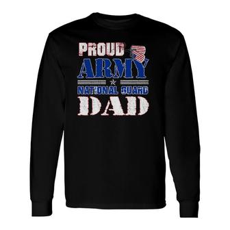 Family Proud Army National Guard Dad Long Sleeve T-Shirt T-Shirt | Mazezy