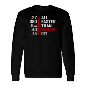 All Faster Than Dialing 911 Long Sleeve T-Shirt T-Shirt | Mazezy