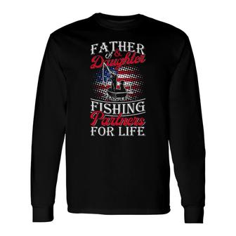 Father And Daughter Fishing Partners For Life Long Sleeve T-Shirt T-Shirt | Mazezy
