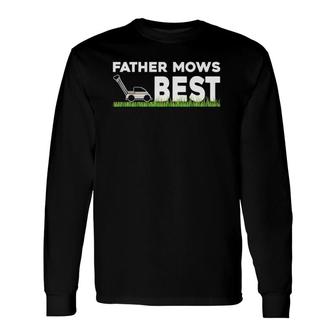 Father Mows Best Father's Day Lawn Grass Long Sleeve T-Shirt T-Shirt | Mazezy