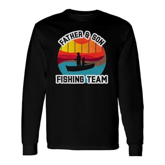 Father And Son Fishing Team Father's Day Long Sleeve T-Shirt T-Shirt | Mazezy
